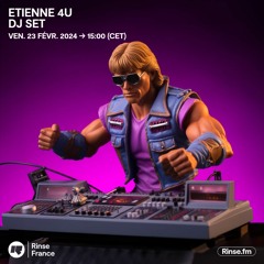 Etienne 4U : DJ set - 23 Février 2024