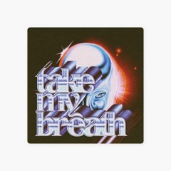 Take My Breath (EM RMX.)