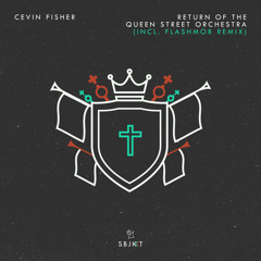 Cevin Fisher - Return Of The Queen Street Orchestra (Flashmob Remix)