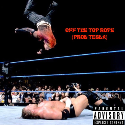 OFF THE TOP ROPE (prod.tesla)