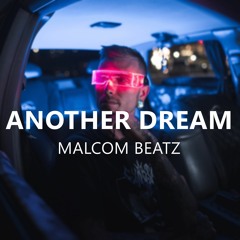MALCOM BEATZ - Another Dream (Audio Official)