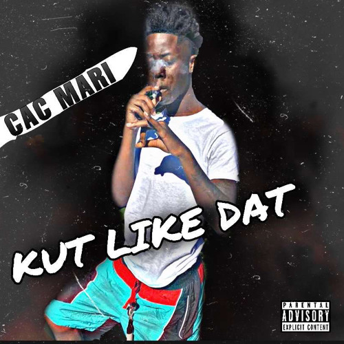 CAC Mari - Kut Like Dat