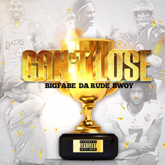 BigFabe Da Rude Bwoy- Can’t Lose