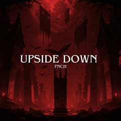FNCH - Upside Down [FREE DL]