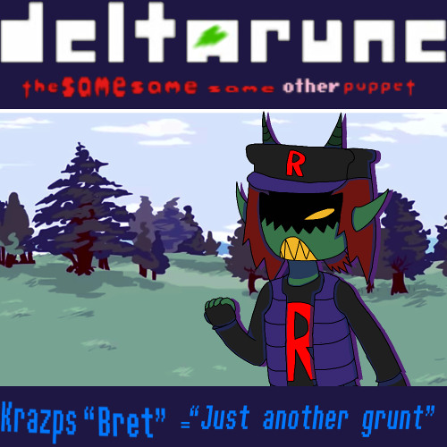Krazps “Bret” = “Just another grunt” (Deltarune: TSSSOP [Team Rocket Edition])