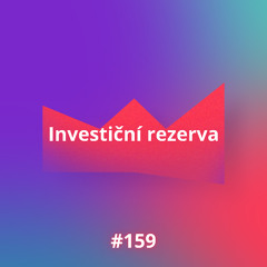 #159 Investiční rezerva