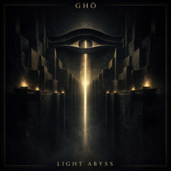 GHØ - Light Abyss