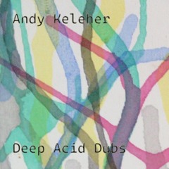 Marshmellow - Deep Acid Dub Free DL- Andy Keleher