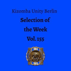 Kizomba Unity Berlin by DJ Batgyrl - Selection of the Week Vol. 155