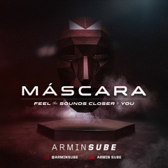 MASCARA- Feel The Sounds Closer To You - ARMIN SUBE #3