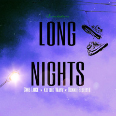 Long Nights - Ronnie Blueeyes x Cmb Luke x Keitho Wavy