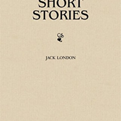 [View] EPUB 📝 Jack London: The Greatest Short Stories by  Jack London [EBOOK EPUB KI