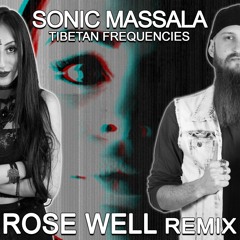 Sonic Massala - Tibetan Frequencies (Rose Well Remix) 140