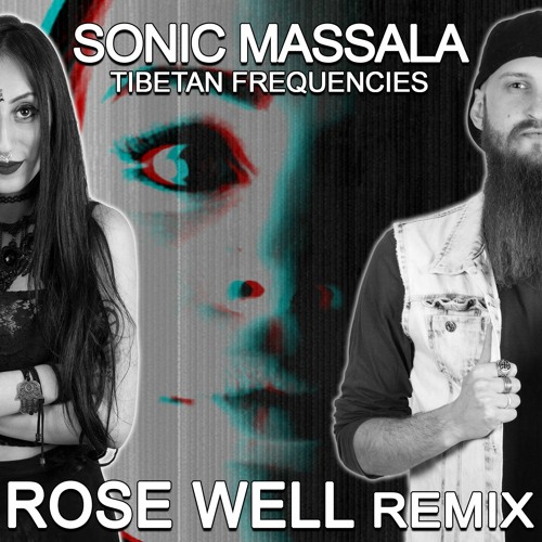 Sonic Massala - Tibetan Frequencies (Rose Well Remix) 140