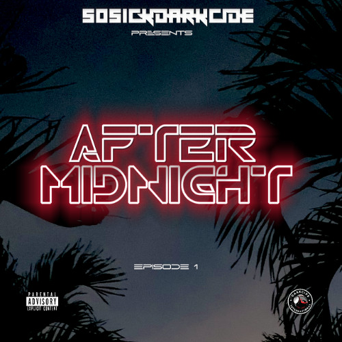 Stream AFTER MIDNIGHT - EP 1 by SOSICKDARKCIDE | Listen online for free ...