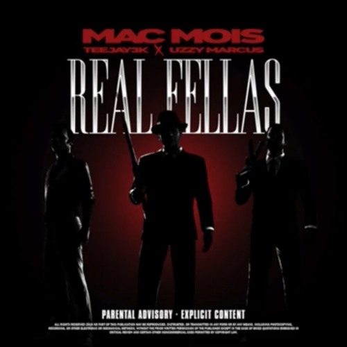 Mac mois X Teejay3k X Uzzy Marcus- Real fellas