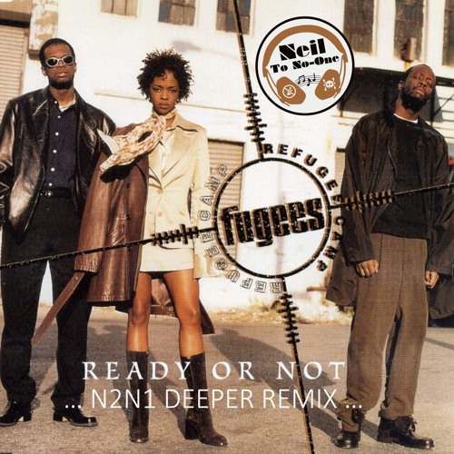 Ready Or Not... (N2N1 Deeper Remix)