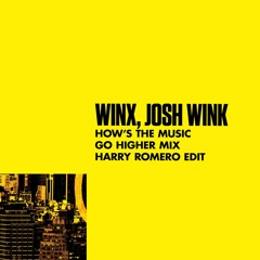 Winx & Josh Wink - How's The Music (Go Higher Mix - Harry Romero Edit)