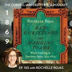 1869, Ep. 165 with Rochelle Rojas, author of Bad Christians and Hanging Toads