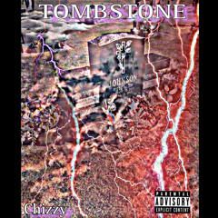 TOMBSTONE - CHIZZY (OFFICIAL AUDIO) (NEB STUDIOS) [Prod By TreGilliam]