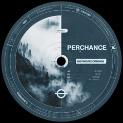 BTR007 // Perchance - Rotate/Blup