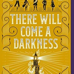 View EBOOK EPUB KINDLE PDF There Will Come a Darkness (The Age of Darkness Book 1) by  Katy Rose Poo