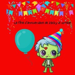 Read Ebook 📕 La Fête d'Anniversaire de Zacky le Zombie (Zacky the zombie) (French Edition) #P.D.F.
