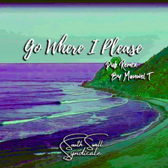 Go Where I Please Dub (Manwel T Remix)