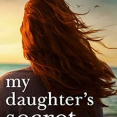 Get PDF 🖍️ My Daughter's Secret: An absolutely heartbreaking page turner with a jaw-