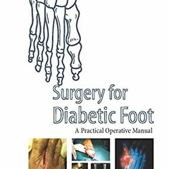 [PDF] Read Surgery For Diabetic Foot: A Practical Operative Manual by  Abdul Aziz Nather