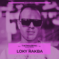 Taktika Zvuka Radio Show #118 - Loky Rakba