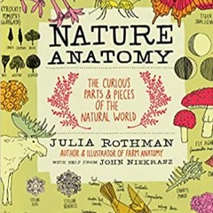 eBooks ✔️ Download Nature Anatomy: The Curious Parts and Pieces of the Natural World Full Ebook