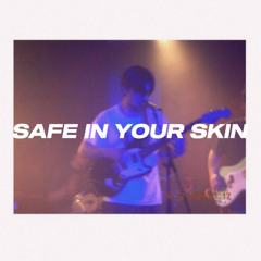 SafeInYourSkin.m4a