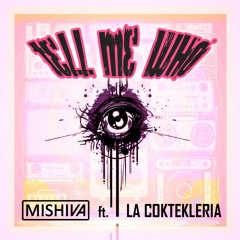 Mishiva Ft. La Coktekleria - Tell Me Who