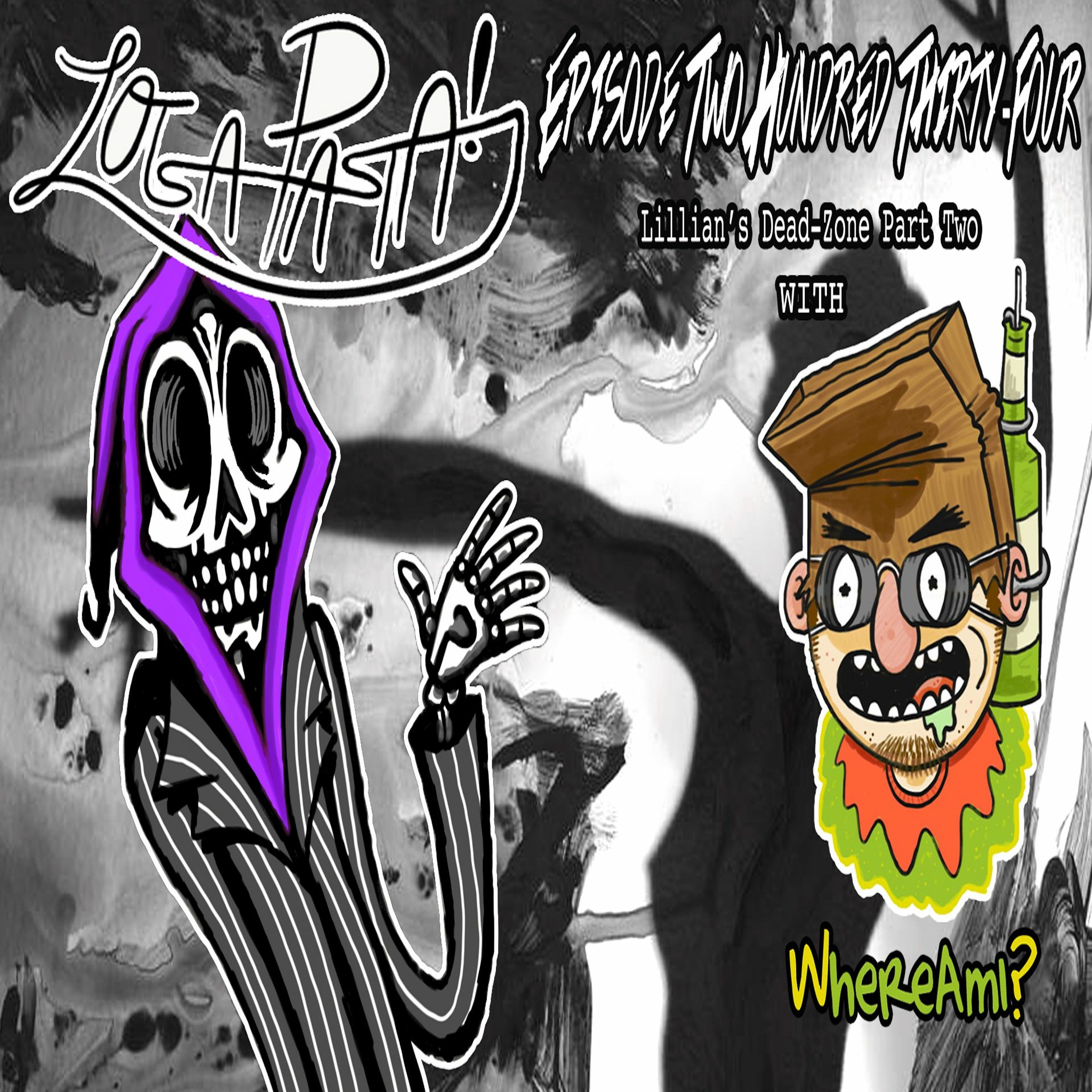 Episode Two Hundred Thirty-Four: Lillian's Dead-Zone Part Two episode artwork
