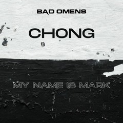 Chong - My Name Is Mark (FREE DOWNLOAD)