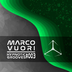Marco Vuori - Hypnotic Grooves #003