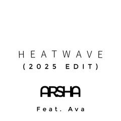 Heatwave, feat. Ava (2025 Edit)