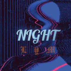 NIGHT - WAVY, XOLITXO, DA/MD, DUSTIN NGÔ (LYM Remake)