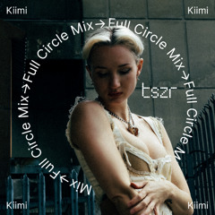TSZR Full Circle Mix: Kiimi