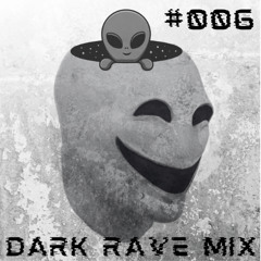 Dark Rave Mix #006