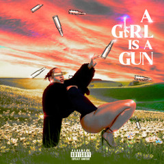 A GIRL IS A GUN