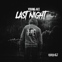 Young Acc- “Last Night” (Prod. By MobzBeatz)