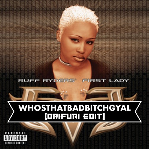 Stream E.V.E. - WHO'S THAT GIRL (ORIFURI EDIT) FILTERED by