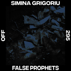 Simina Grigoriu - False Prophets