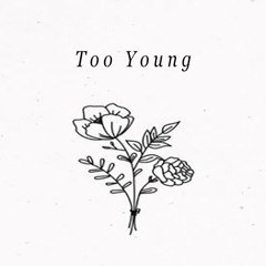 Too Young (prod. Ian Ewing)