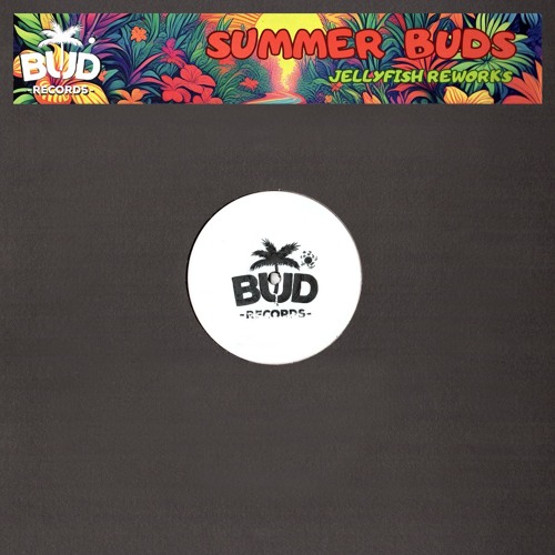 BUD07 / Jellyfish - Summer Buds (Reworks)