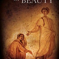 GET [EBOOK EPUB KINDLE PDF] The Ethics of Beauty by  Timothy G.  Patitsas 🖊️