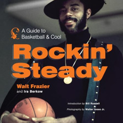 free EBOOK 📦 Rockin' Steady: A Guide to Basketball and Cool by  Walt Frazier &  Ira