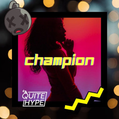 QUITE HYPE - CHAMPION(FREEDOWNLOAD)